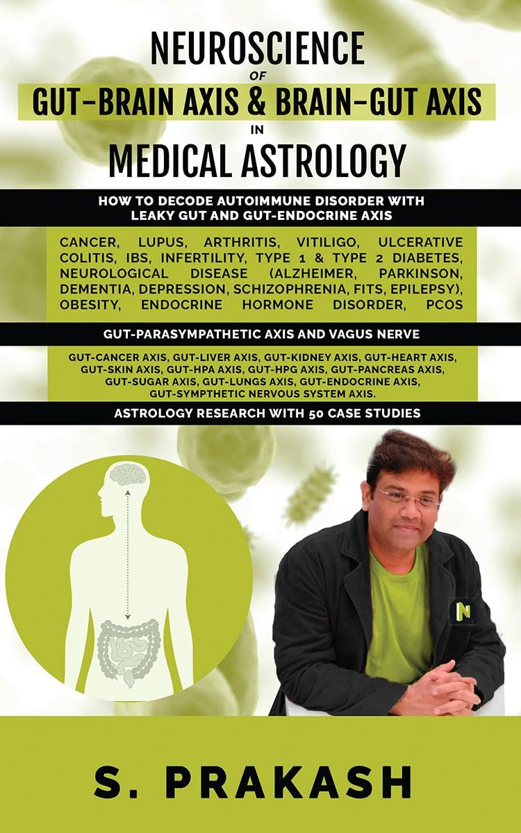 Neuroscience of Gut Brain Axis in Medical Astrology: How to decode Autoimmune Disorder with Leaky Gut and GutEndocrine Axis