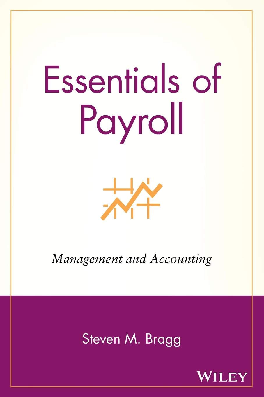 Essentials of Payroll: Management and Accounting (Essentials Series)