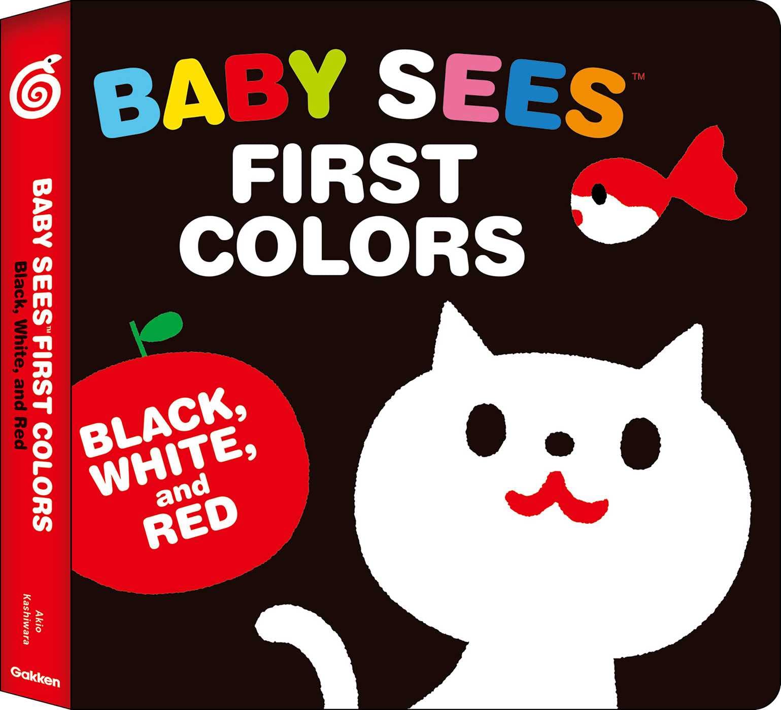 Baby Sees First Colors: Black, White & Red: A totally mesmerizing highcontrast book for babies