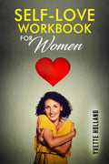 SelfLove Workbook for Women : Put an End to SelfDoubt by Increasing Your SelfCompassion and Accept Your True Self (2022 Guide