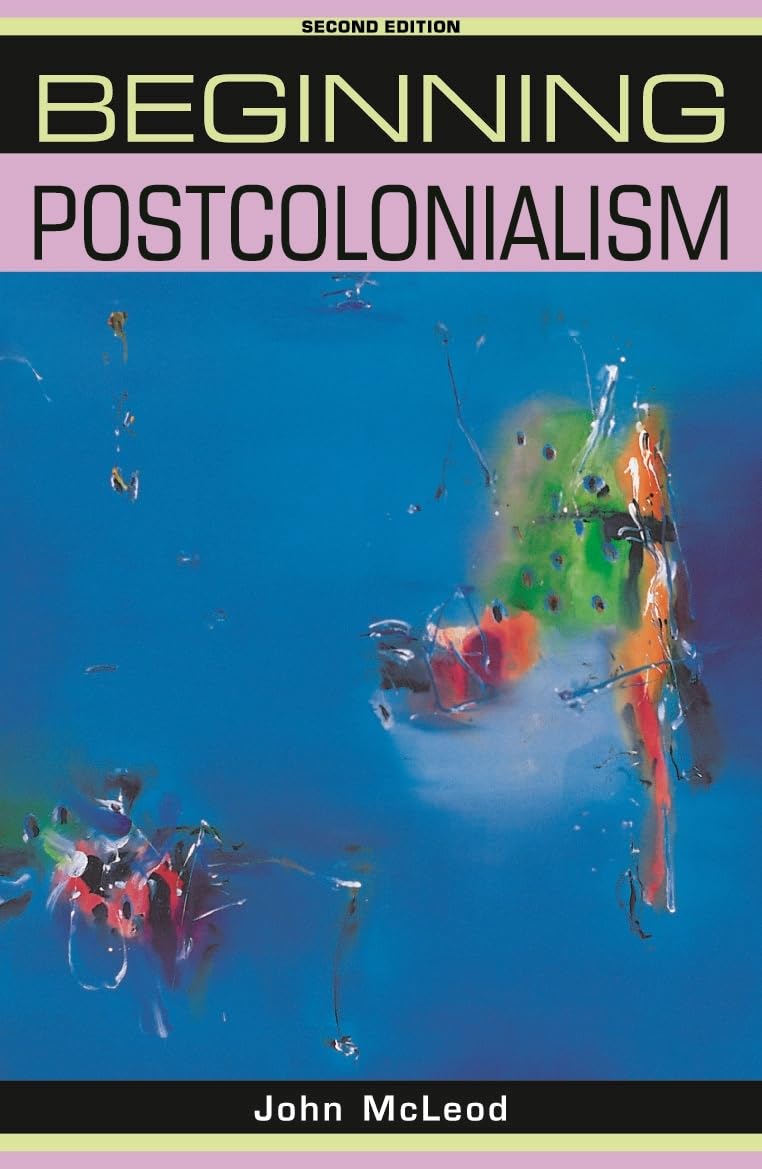 Beginning postcolonialism: Second edition (Beginnings)