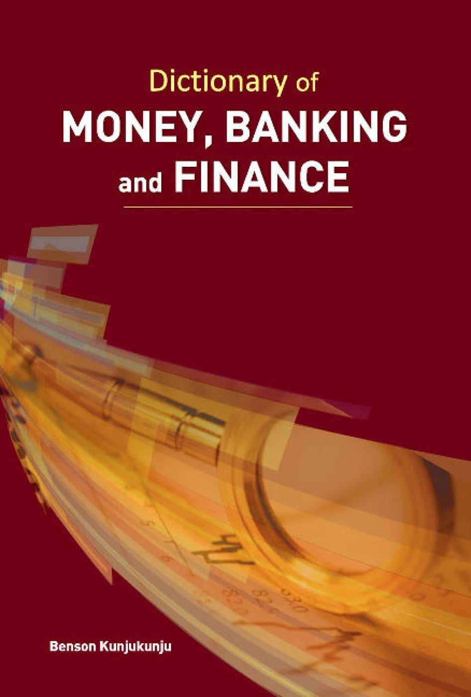 Dictionary Of Money, Banking & Finance