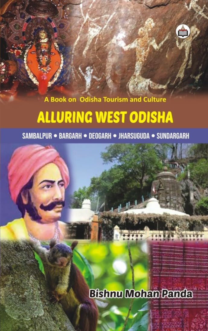 Alluring West Odisha (A Book on Odisha Tourism and Culture)