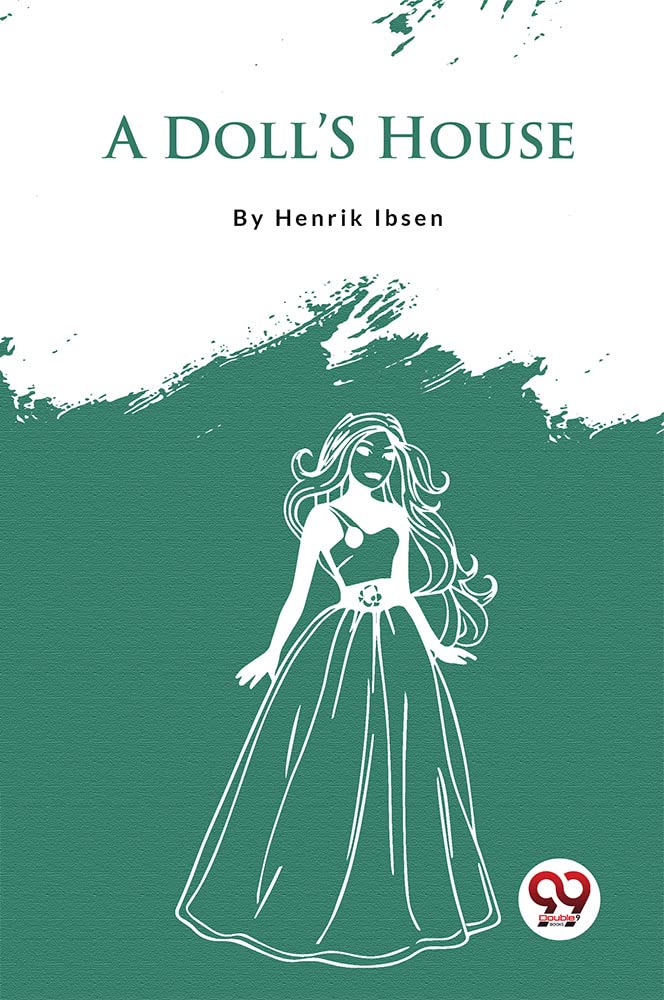 A DollS House Henrik Ibsen Henrik Ibsen