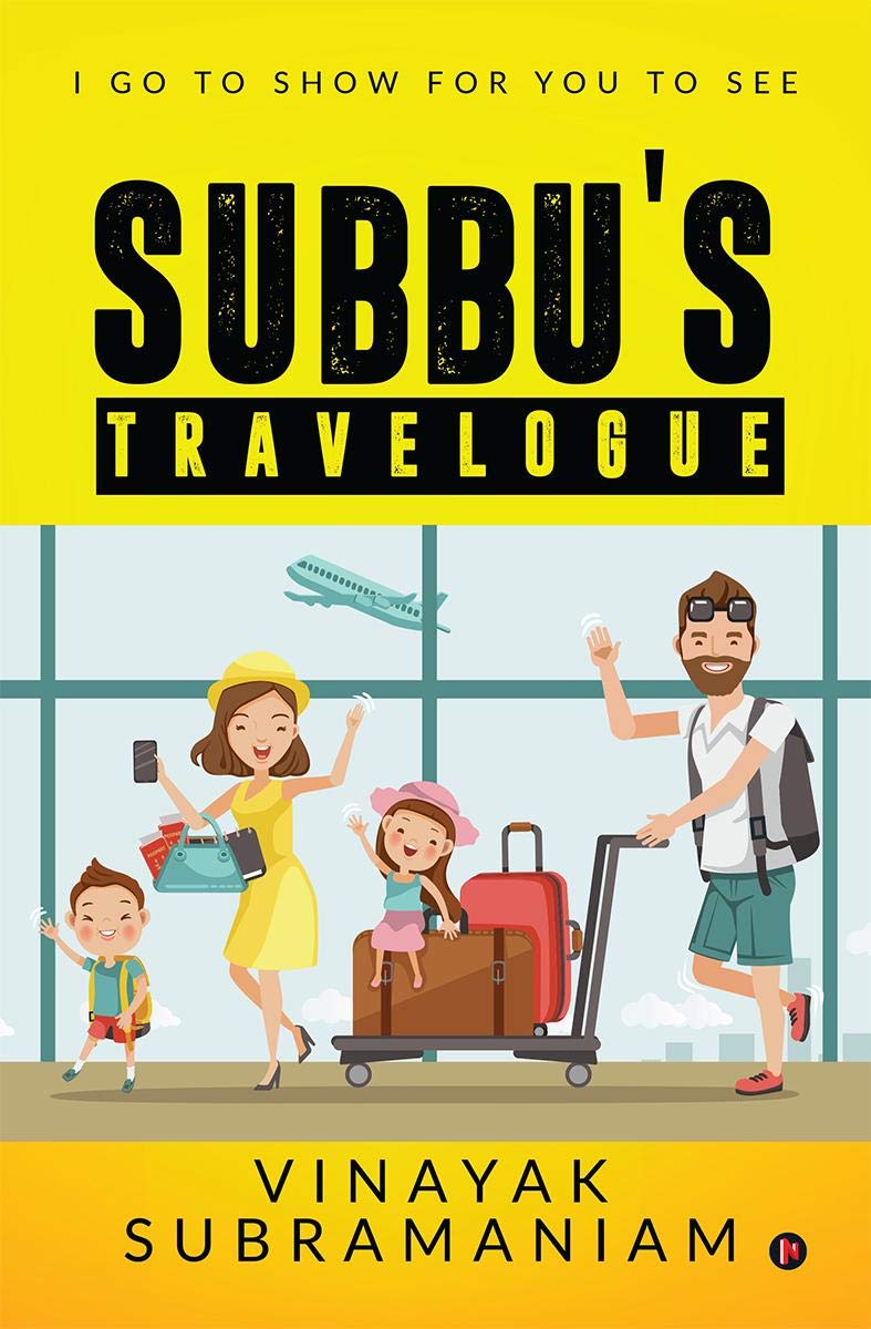 SubbuS Travelogue : I Go To Show For You To See