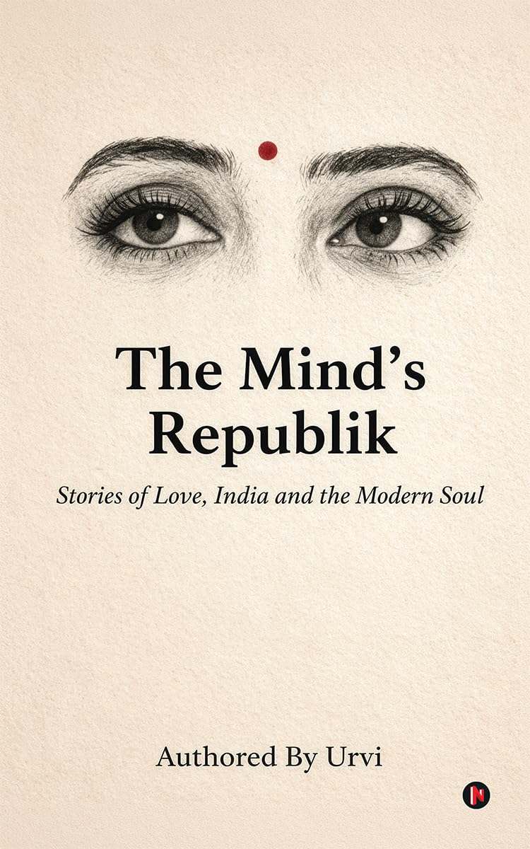 The Minds Republik: Stories of Love, India and the Modern Soul