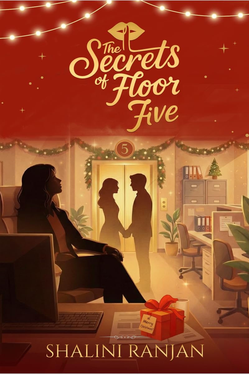 The Secrets of Floor Five: A Modern Indian Office RomCom About Finding Love Between Deadlines