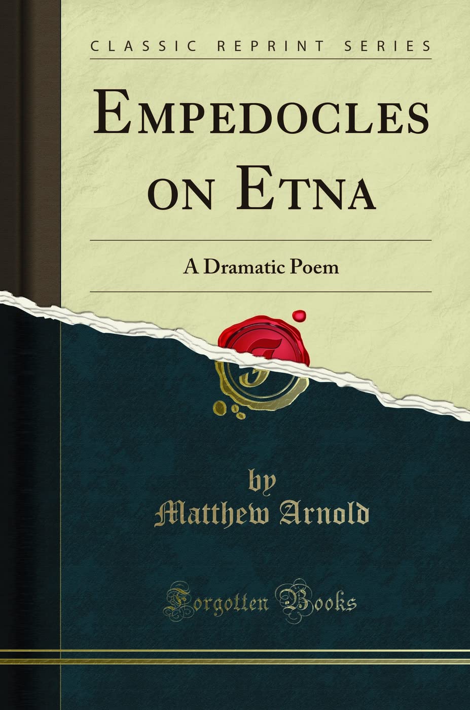 Empedocles on Etna: A Dramatic Poem (Classic Reprint)