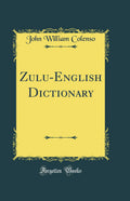 ZuluEnglish Dictionary (Classic Reprint)