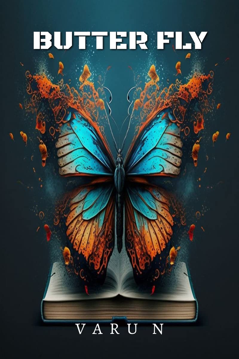 BUTTER FLY : A STORY OF BEAUTIFUL TRANSFORMATION