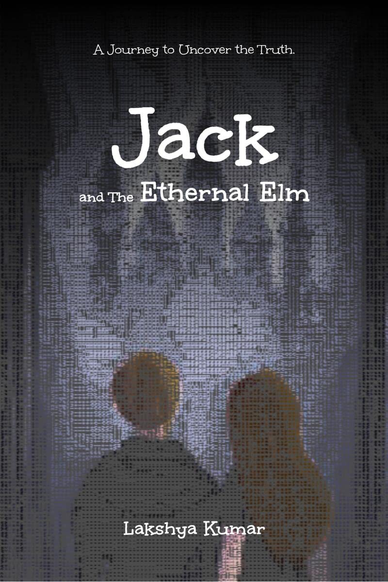 Jack And The Ethernal Elm : A Journey to Uncover the Truth