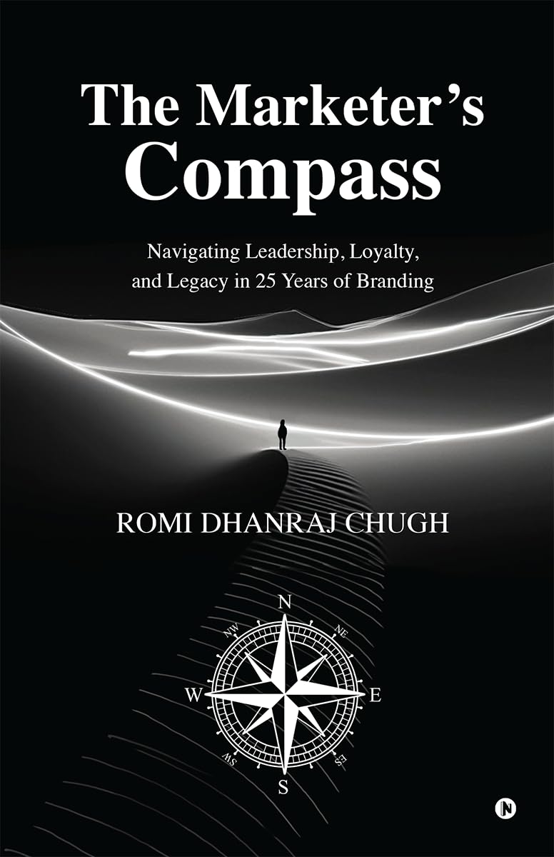 The Marketers Compass: Navigating Leadership, Loyalty, and Legacy in 25 Years of Branding
