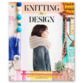 Knitting by Design: Gather Inspiration, Design Looks, and Knit 15 Fashionable Projects