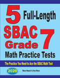 5 FullLength SBAC Grade 7 Math Practice Tests: The Practice You Need to Ace the SBAC Math Test