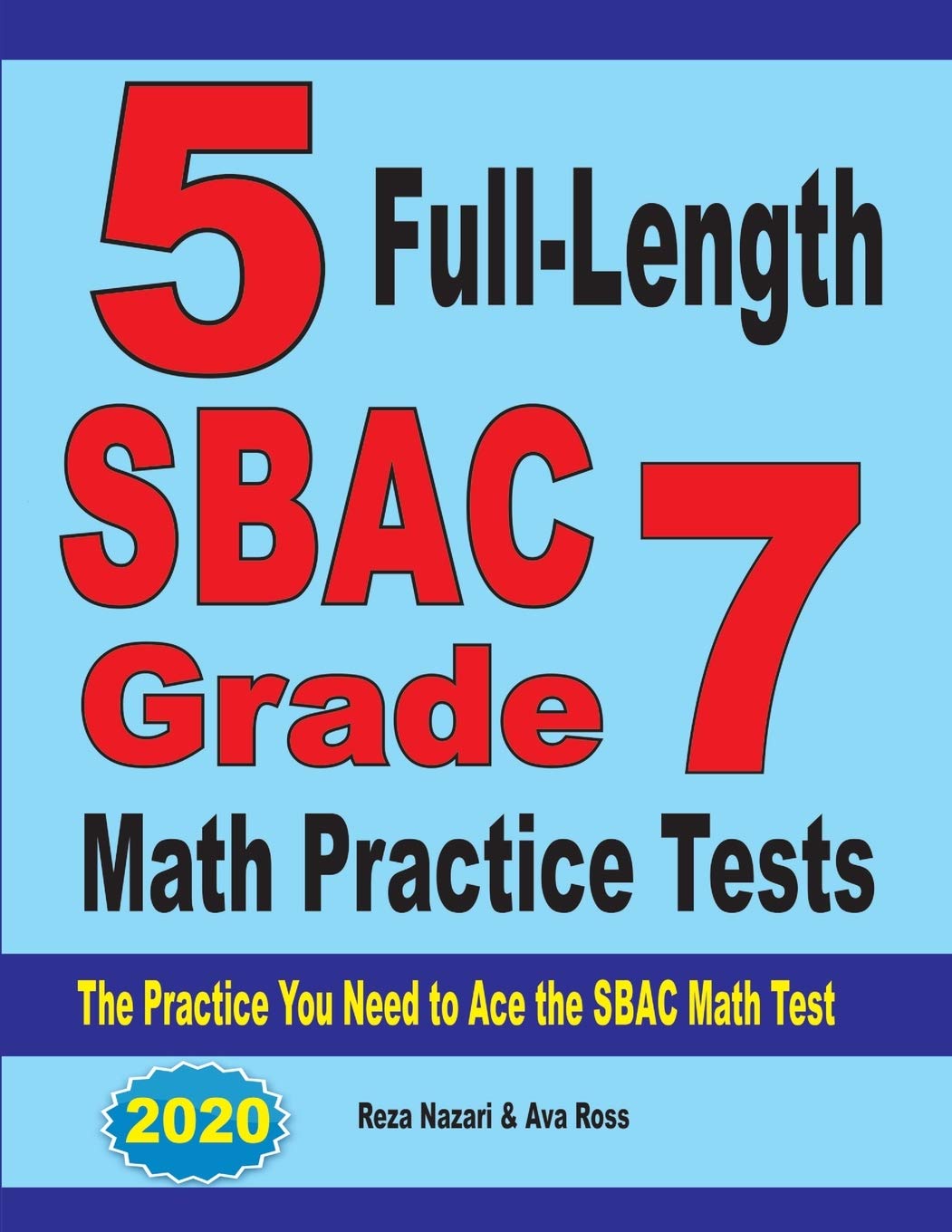 5 FullLength SBAC Grade 7 Math Practice Tests: The Practice You Need to Ace the SBAC Math Test