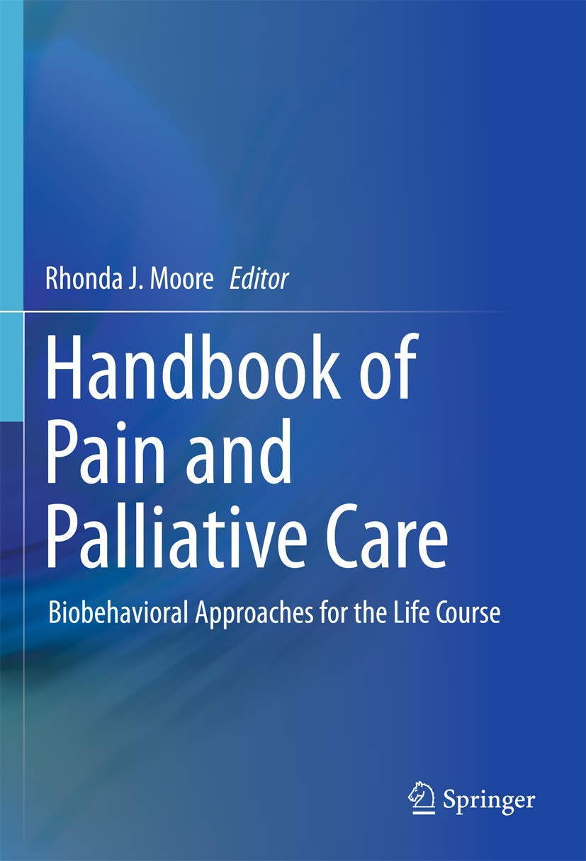 Handbook of Pain and Palliative Care: Biobehavioral Approaches for the Life Course