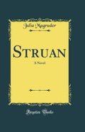 Struan: A Novel (Classic Reprint)