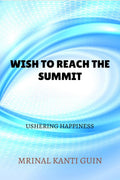 Wish to reach the summit : Ushering happiness