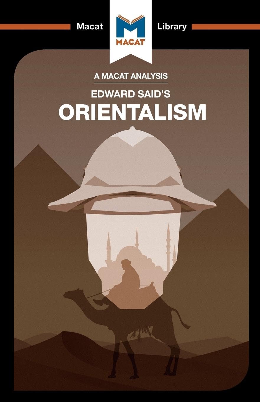 An Analysis of Edward Saids Orientalism (The Macat Library)