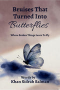 Bruises That Turned Into Butterflies: Where Broken Things Learn to Fly