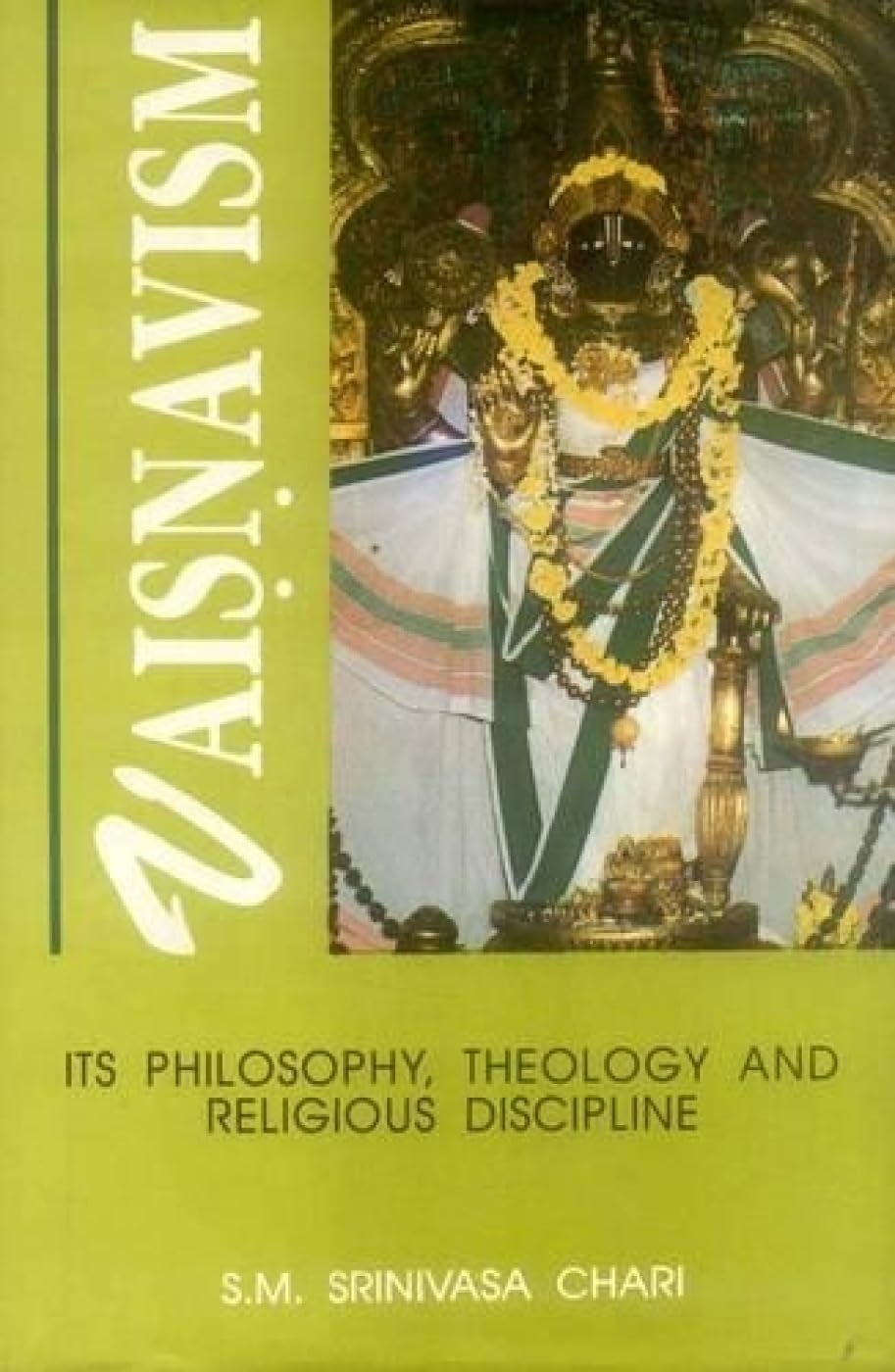 Vaisnavism: Its Philosophy, Theology And Religious Discipline