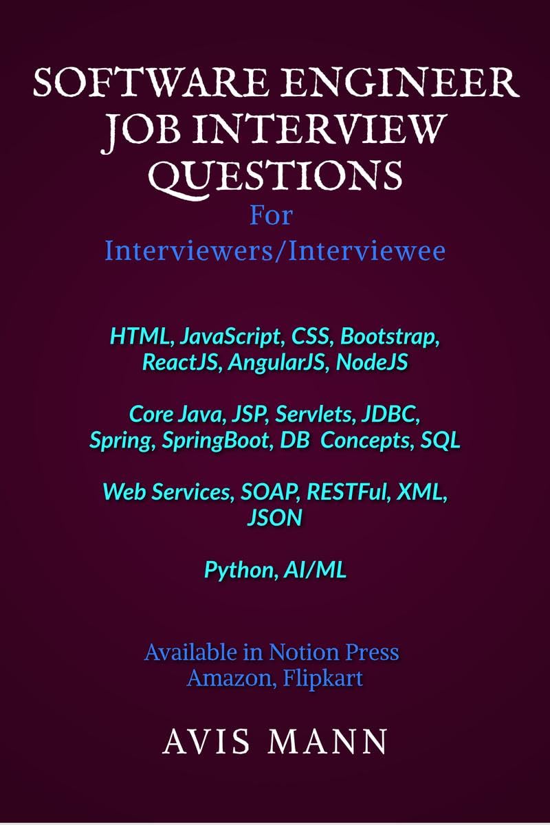 SOFTWARE ENGINEER JOB INTERVIEW QUESTIONS : (Java, Web Technologies)