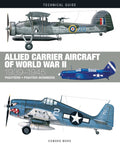 Allied Carrier Aircraft of World War II: 19391945 (Technical Guides)