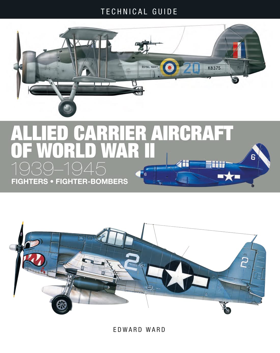 Allied Carrier Aircraft of World War II: 19391945 (Technical Guides)