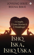 Ishq Iska, Ishq Uska : 1 Couple, 2 Love Stories & 3 Weddings!
