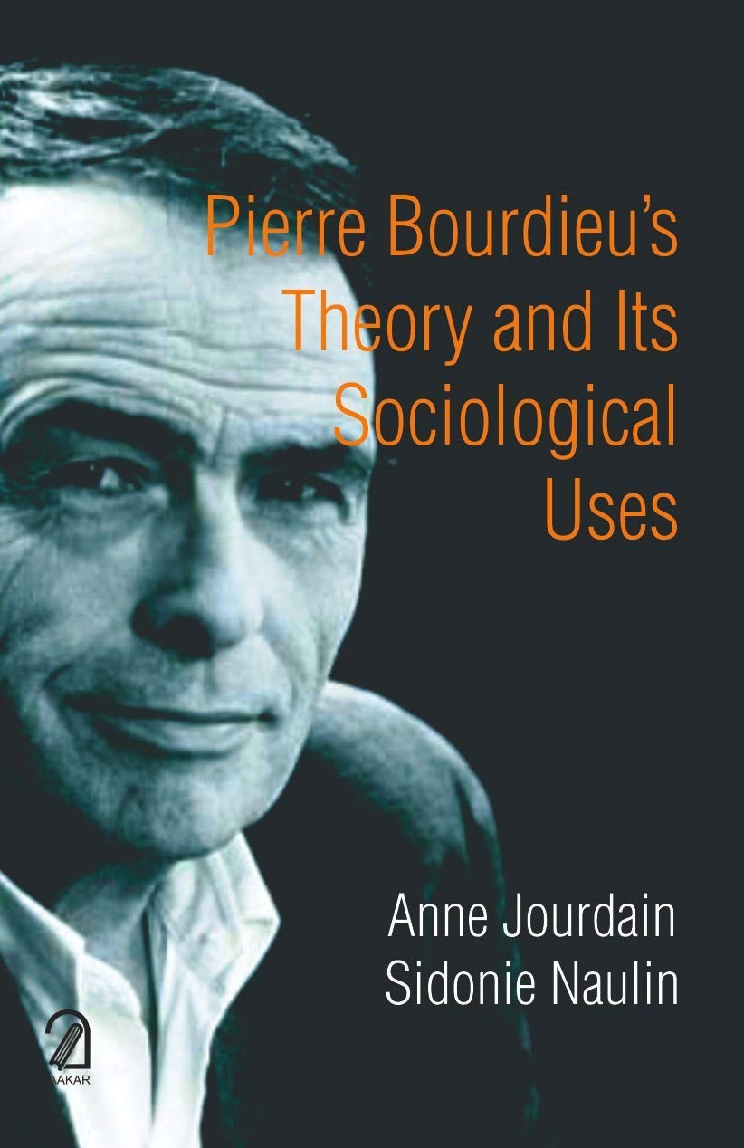 Pierre BourdieuS Theory And Its Sociological Uses