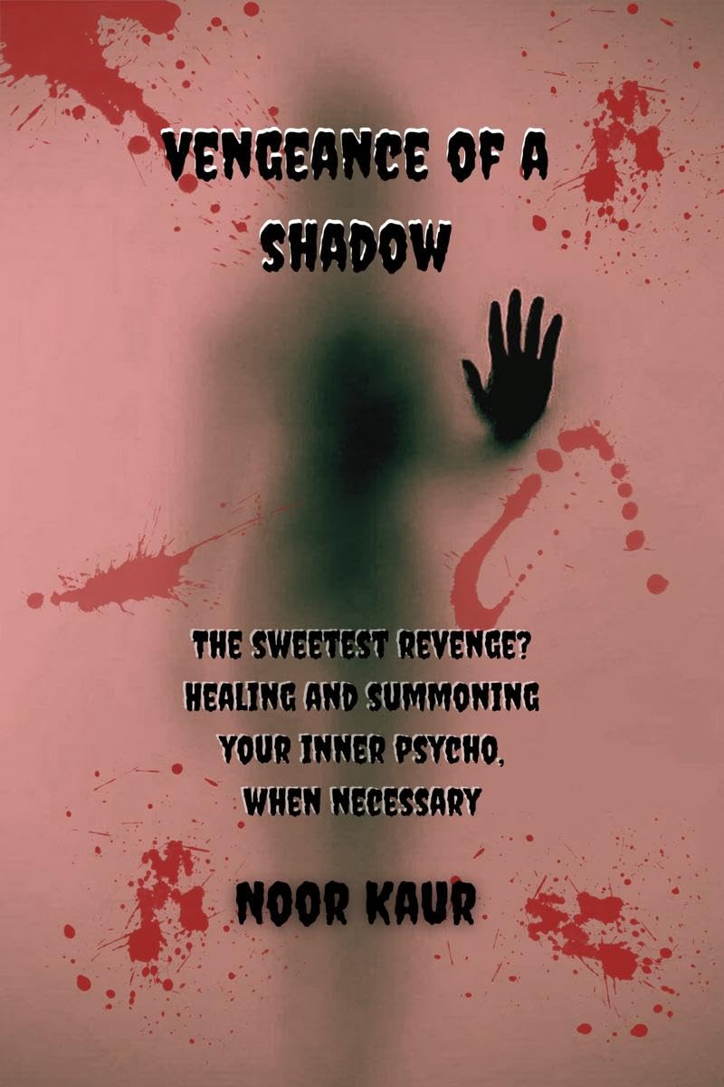 vengeance of a shadow : Sometimes, the best revenge is healing.