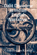 Dalit Discourse in Indian English Narrative