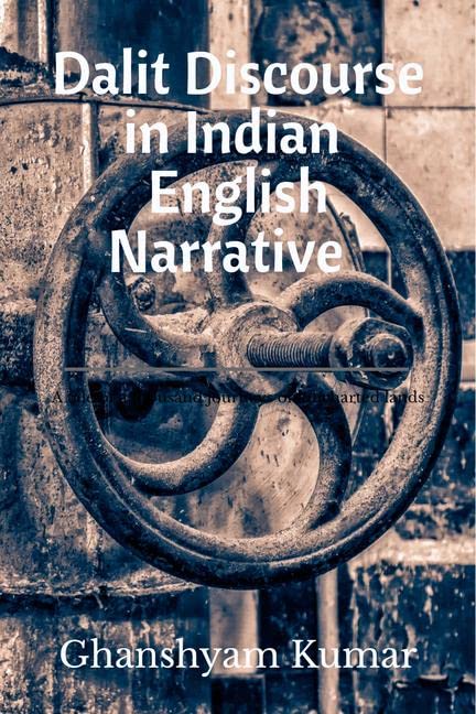 Dalit Discourse in Indian English Narrative