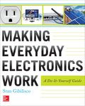 Making Everyday Electronics Work: A DoItYourself Guide