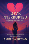 Love Interrupted: A beginning that never was