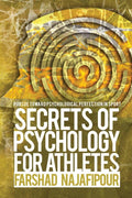 Secrets of Psychology for Athletes:Pursue toward Psychological Perfection in Sport