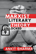 Marxist Literary Theory Unlocked : A Brief Introduction