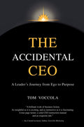 The Accidental Ceo: A Leaders Journey from Ego to Purpose