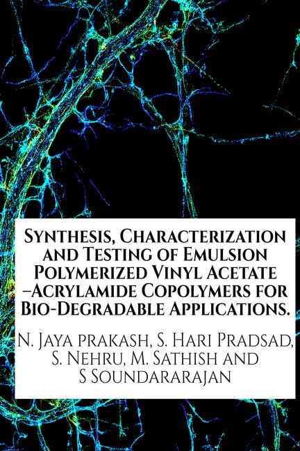 Synthesis, Characterization and Testing of Emulsion Polymerized Vinyl Acetate Acrylamide Copolymers for BioDegradable Applicat