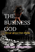 The Business God : Never Trust but Show