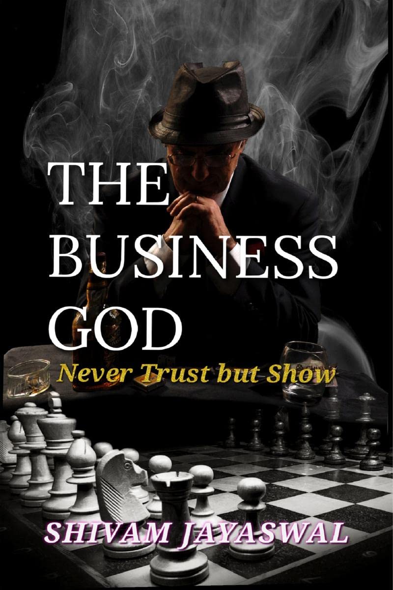 The Business God : Never Trust but Show