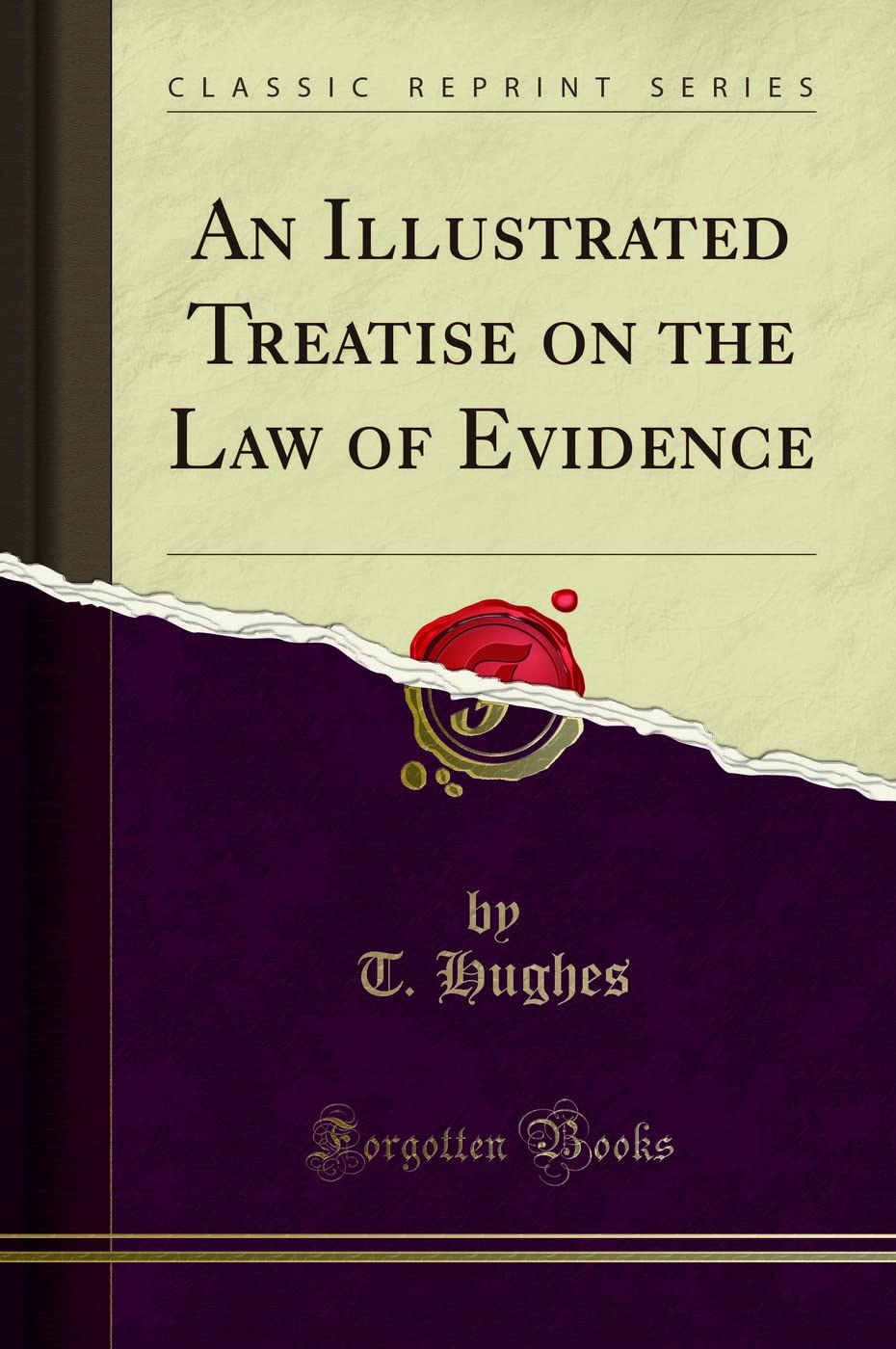 An Illustrated Treatise on the Law of Evidence (Classic Reprint)