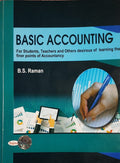 BASIC ACCOUNTING FOR STUDENTS TEACHERS & OTHERS DESIROUS OF LEARNING THE FINER POINTS OF ACCOUNTANCY