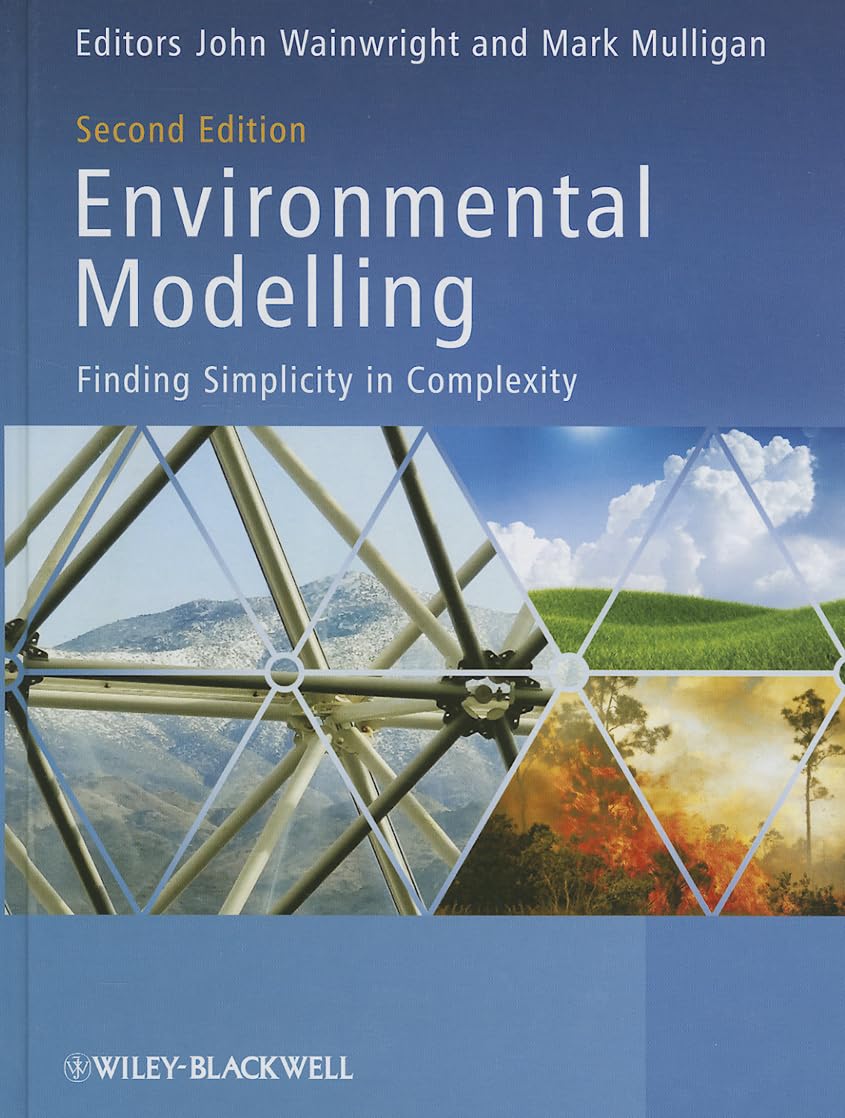 Environmental Modelling: Finding Simplicity in Complexity