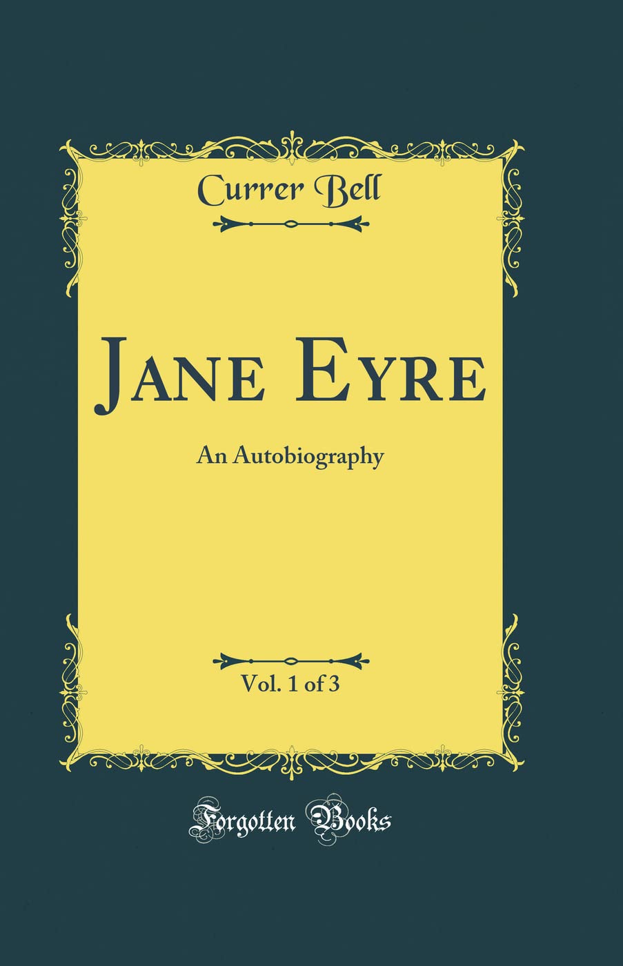 Jane Eyre, Vol. 1 of 3: An Autobiography (Classic Reprint)