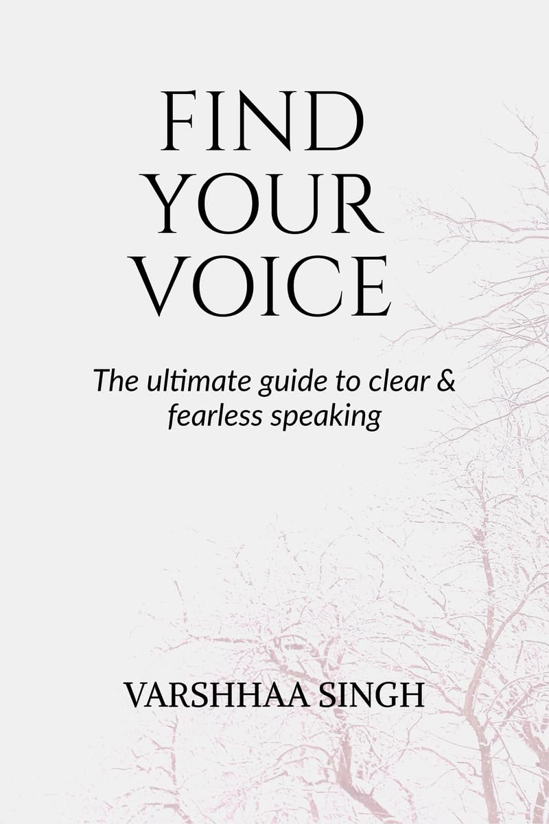 Find Your Voice: The Ultimate Guide To Clear & Fearless Speaking