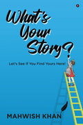 Whats Your Story? : Lets See If You Find Yours Here!