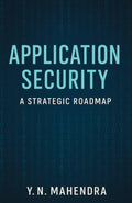 APPLICATION SECURITY: A Strategic Roadmap