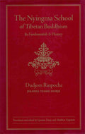 The Nyingma School of Tibetan Buddhism: Its Fundamentals and History
