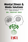 Mental Illness and Hindu Solutions: Mental Health Through the Lens of Hindu Philosophy